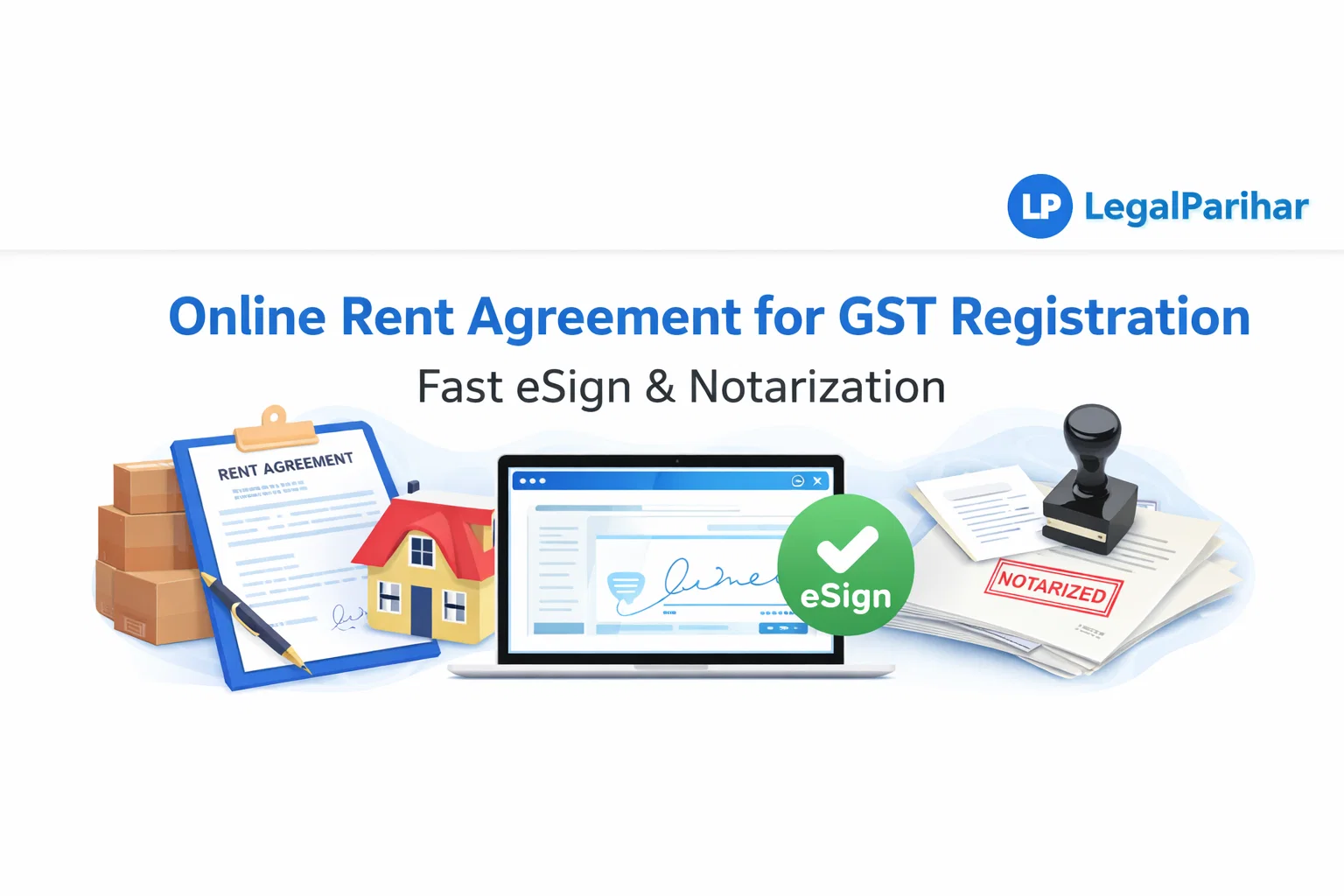 Online Rent Agreement for GST Registration | Fast eSign & Notarization - Legal advice and insights from LegalParihar